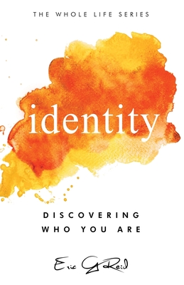 Identity: Discovering Who You Are - Reid, Eric G