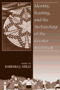 Identity, Feasting and the Archaeology of the Greater Southwest
