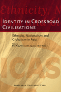 Identity in Crossroad Civilisations: Ethnicity, Nationalism and Globalism in Asia