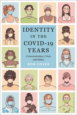 Identity in the Covid-19 Years: Communication, Crisis, and Ethics - Cover, Rob