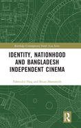 Identity, Nationhood and Bangladesh Independent Cinema