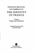 Identity of France: People and Production - Braudel, Fernand, Professor, and Reynolds, Sian (Translated by)