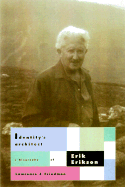 Identity's Architect: A Biography of Erik H. Erikson