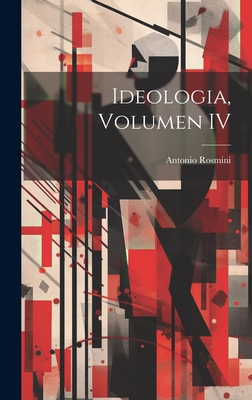 Ideologia, Volumen IV - Rosmini, Antonio