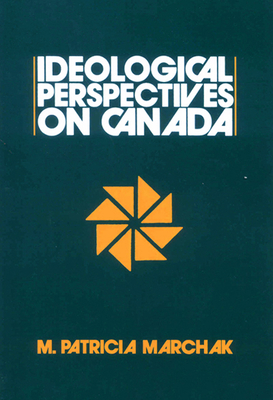 Ideological Perspectives on Canada - Marchak, M Patricia