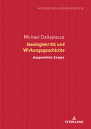 Ideologiekritik Und Wirkungsgeschichte: Ausgewaehlte Essays