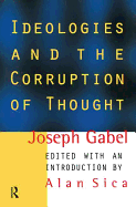 Ideologies and the Corruption of Thought