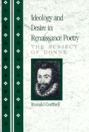 Ideology and Desire in Renaissance Poetry: The Subject of Donne - Corthell, Ronald