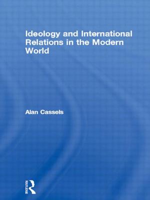 Ideology and International Relations in the Modern World - Cassels, Alan