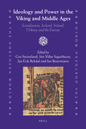 Ideology and Power in the Viking and Middle Ages: Scandinavia, Iceland, Ireland, Orkney and the Faeroes