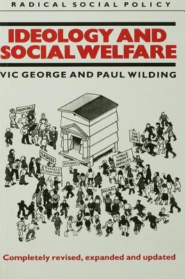 Ideology and Social Welfare - George, Victor, and Wilding, Paul