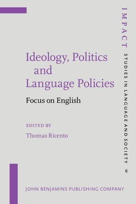 Ideology, Politics and Language Policies: Focus on English - Ricento, Thomas (Editor)