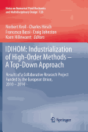 Idihom: Industrialization of High-Order Methods - A Top-Down Approach: Results of a Collaborative Research Project Funded by the European Union, 2010 - 2014