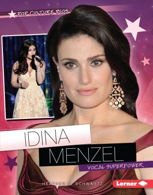 Idina Menzel: Vocal Superpower - Schwartz, Heather E