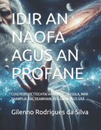 Idir an Naofa Agus an Profane: Cig Peirspict?ochta? AR ?bhair ?agsla, Mar Shampla: Dia, Deamhain, Reiligin Agus Gr ...