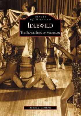 Idlewild: The Black Eden of Michigan - Stephens, Ronald J