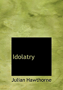 Idolatry - Hawthorne, Julian