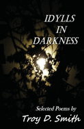 Idylls in Darkness: Selected Poems