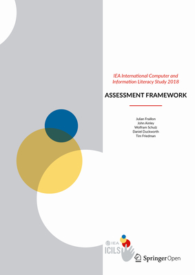 Iea International Computer and Information Literacy Study 2018 Assessment Framework - Fraillon, Julian, and Ainley, John, and Schulz, Wolfram