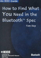 IEEE Guide:How to Find Wh U Need in Bluetooth Spec