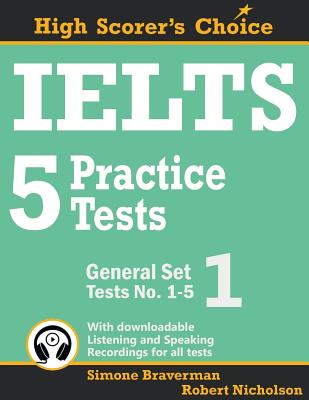 IELTS 5 Practice Tests, General Set 1: Tests No. 1-5 - Braverman, Simone, and Nicholson, Robert