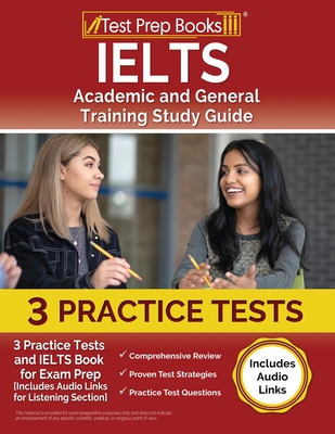 IELTS Academic and General Training Study Guide: 3 Practice Tests and IELTS Book for Exam Prep [Includes Audio Links for the Listening Section] - Rueda, Joshua