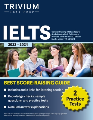IELTS General Training 2023: Study Guide with 2 Full-Length Practice Tests for the International English Language Testing System Exam [Audio Links] [4th Edition] - Simon, Elissa