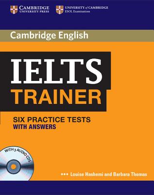 IELTS Trainer Six Practice Tests with Answers and Audio CDs (3) - Hashemi, Louise, and Thomas, Barbara