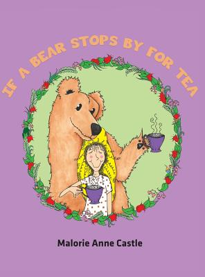 If a Bear Stops by for Tea - Castle, Malorie Anne