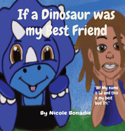 If a Dinosaur was my Best Friend: "Hi! My name is LJ and this is my best bud Tri."