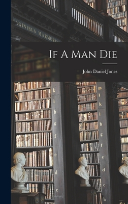 If A Man Die - Jones, John Daniel