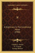 If: A Nightmare in the Conditional Mood (1908)