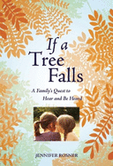 If a Tree Falls: A Family's Quest to Hear and Be Heard