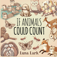 If Animals Could Count: Teach Kids About Numbers, Animals, and the Concept of Family