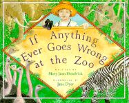 If Anything Ever Goes Wrong at the Zoo - Hendrick, Mary Jean