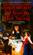 If at Faust You Don't Succeed - Zelazny, Roger, and Sheckley, Robert