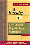 If Buckley Fell: A First Amendment Blueprint for Regulating Money in Politics
