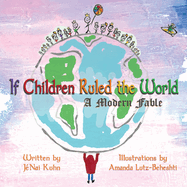 If Children Ruled The World: A Modern Fable