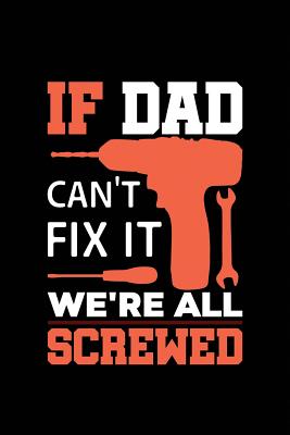 If Dad Can't Fix It We're All Screwed - Notebook, Michelle's