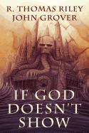 If God Doesn't Show (a Cthulhu Mythos Novel)