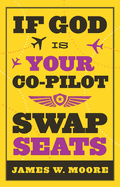 If God Is Your Co-Pilot, Swap Seats!