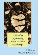 If Grief is a Journey, Who Has the Roadmap