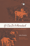 If I can do it horseback : a cow-country sketchbook
