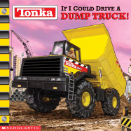 If I Could Drive a Dump Truck!