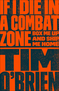 If I Die in a Combat Zone: Box Me Up and Ship Me Home