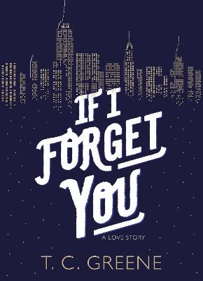 If I Forget You - Greene, T. C.