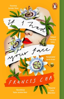 If I Had Your Face: 'Assured, bold, and electrifying' Taylor Jenkins Reid, bestselling author of MALIBU RISING - Cha, Frances