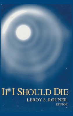 If I Should Die - Rouner, Leroy S (Editor)
