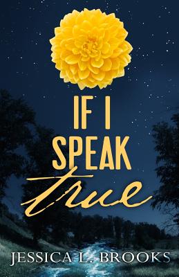 If I Speak True - Brooks, Jessica L