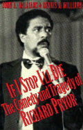 If I Stop I'll Die: The Comedy and Tragedy of Richard Pryor - Williams, John A, and Williams, Dennis A